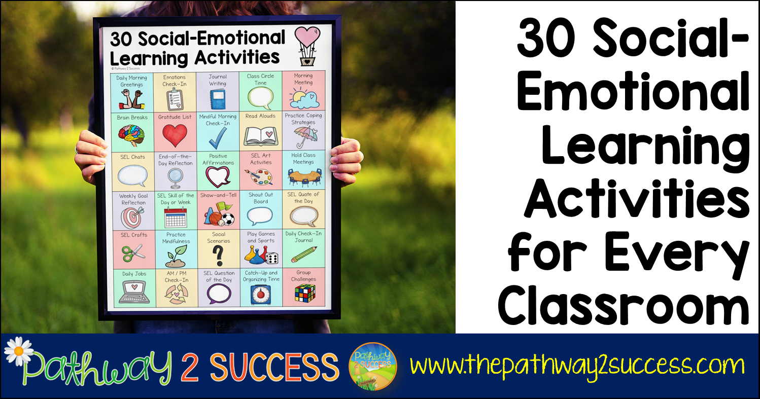 30 Social Emotional Learning Activities For Every Classroom The Pathway 2 Success