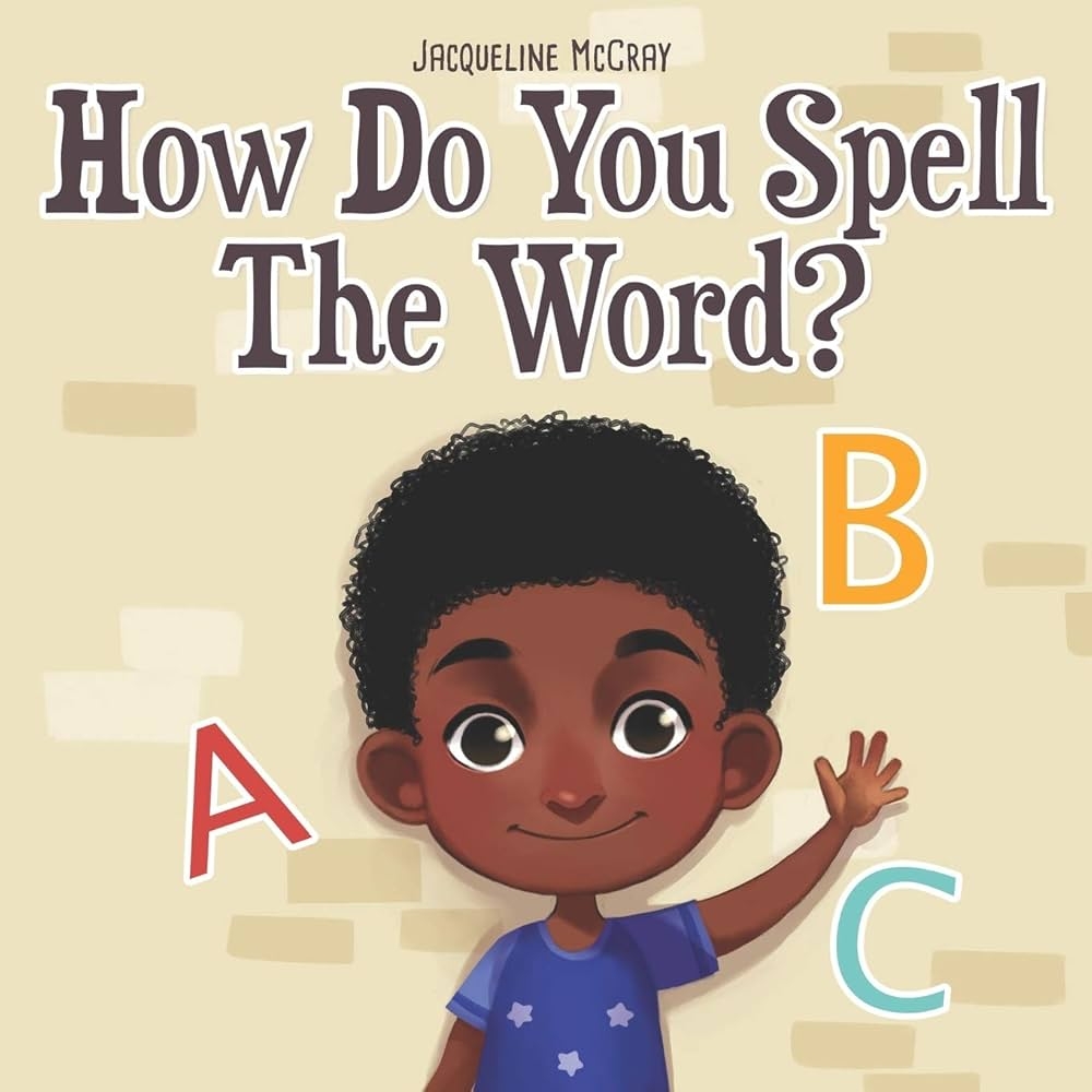 How Do You Spell The Word 9781706800996 McCray Jacqueline Books Amazon