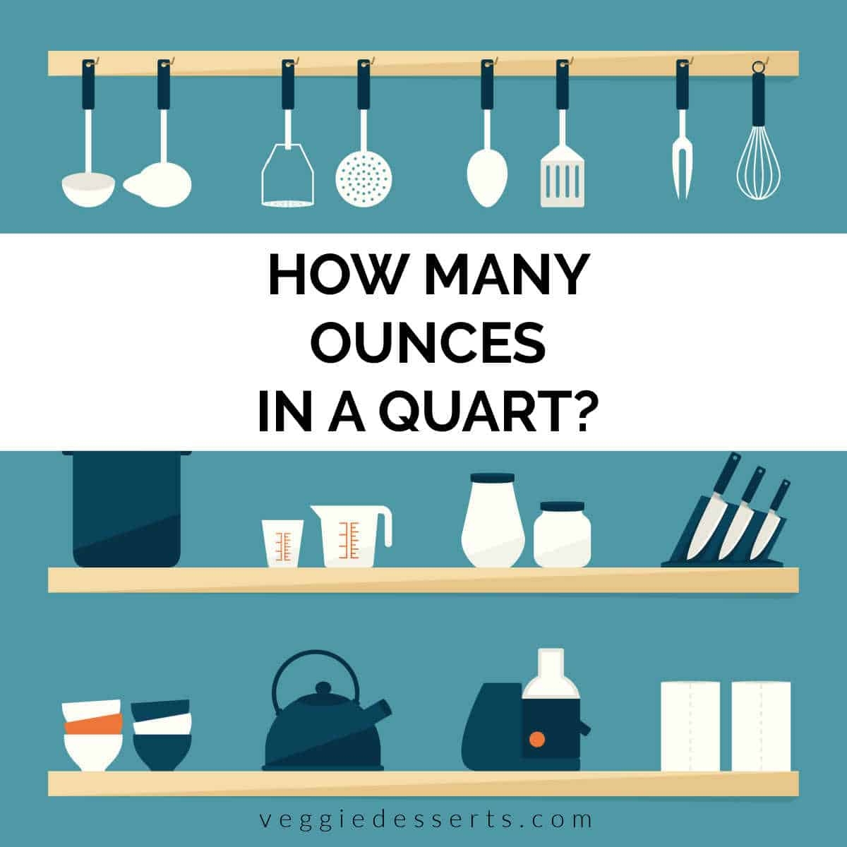 How Many Ounces In A Quart Veggie Desserts