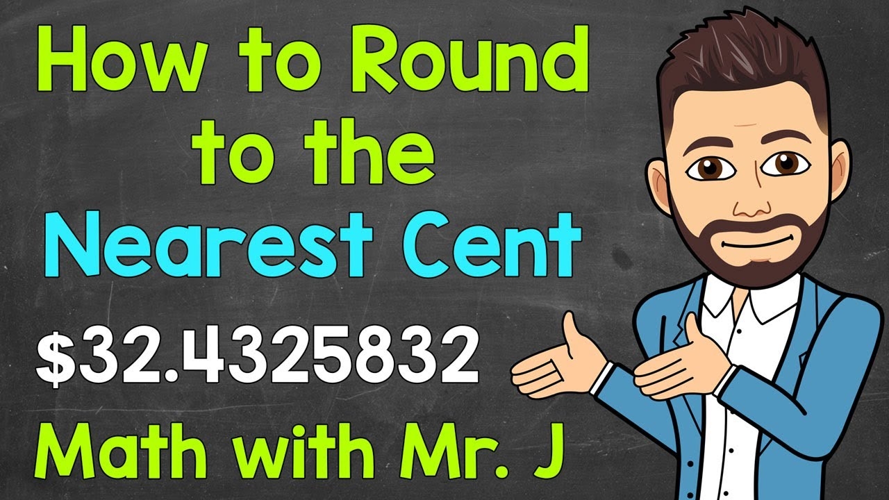 How To Round To The Nearest Cent Math With Mr J YouTube