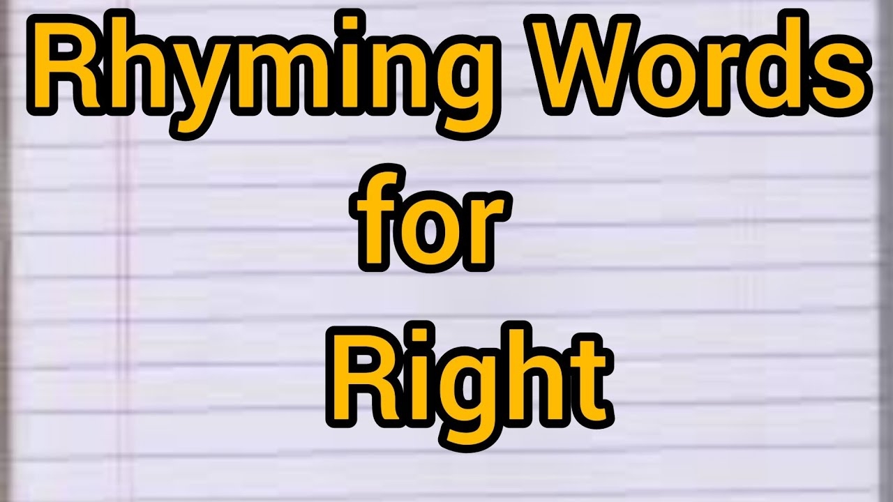 Rhyming Words Of Right Write 10 Rhyming Words For The Word Right YouTube