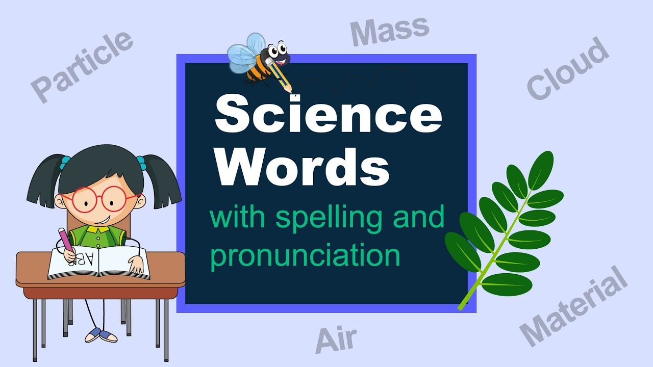 Science Words Spelling And Pronunciation 3 Science Words For Kids Kids Channel YouTube