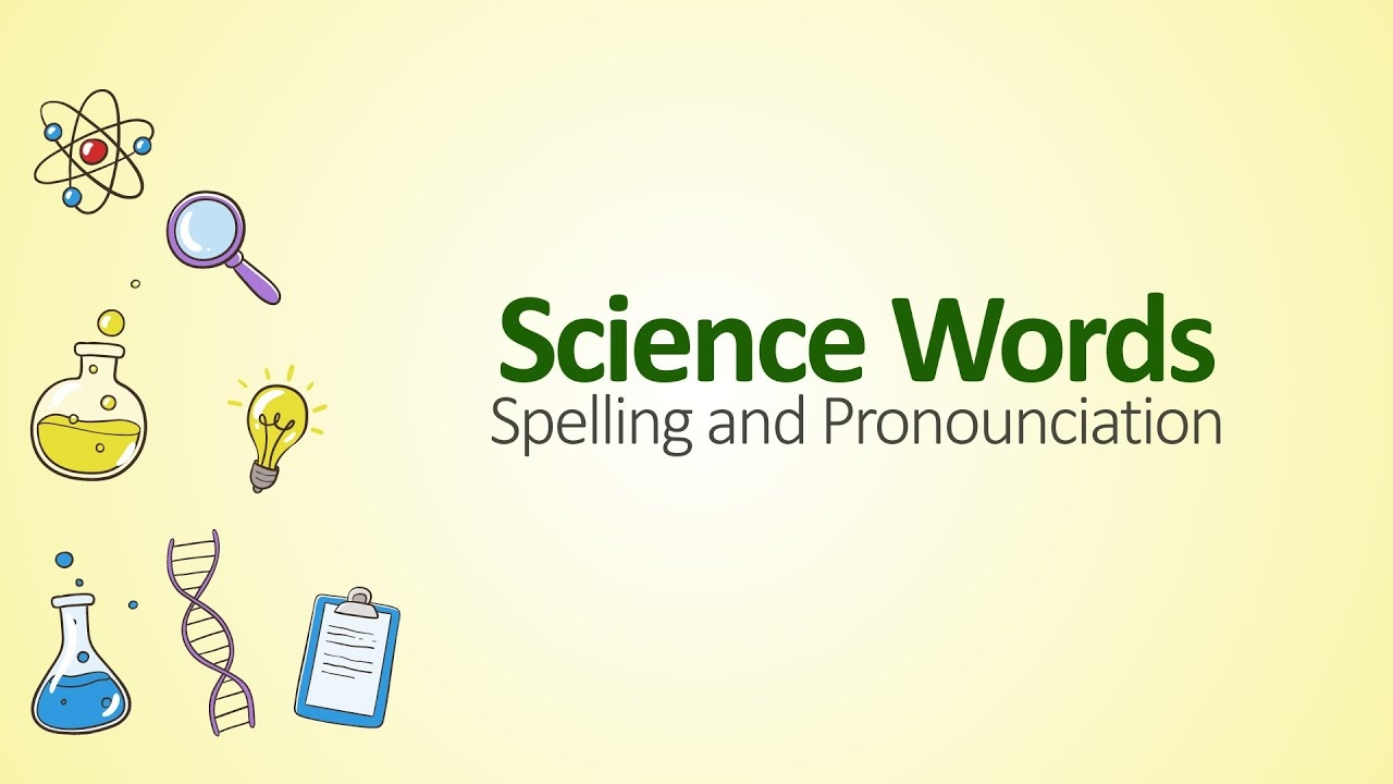 Science Words Spelling And Pronunciation Science Words For Kids Kids Channel YouTube