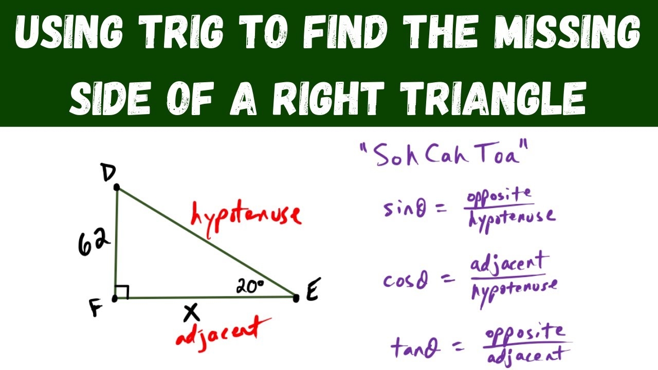 Using Trig To Find The Missing Side Of A Right Triangle YouTube